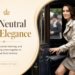 Soft Neutral Royal Elegance: Why Quiet Colors Can Make the Strongest Fashion Statement